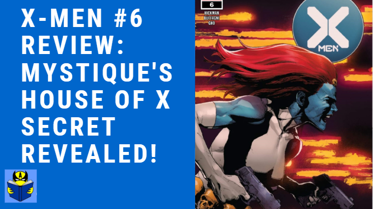 Krakin’ Krakoa #33: X-Men #6 Review – Mystique’s House of X Secrets